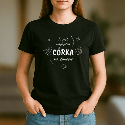 Najlepsza córka na świecie - koszulka z nadrukiem dla córki - Emmygift.pl