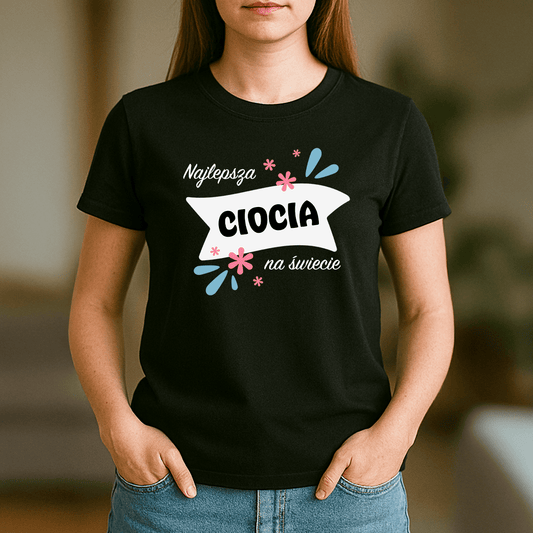 Najlepsza ciocia na świecie - koszulka z nadrukiem dla cioci - Emmygift.pl